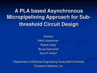 A PLA based Asynchronous Micropipelining Approach for Sub-threshold Circuit Design