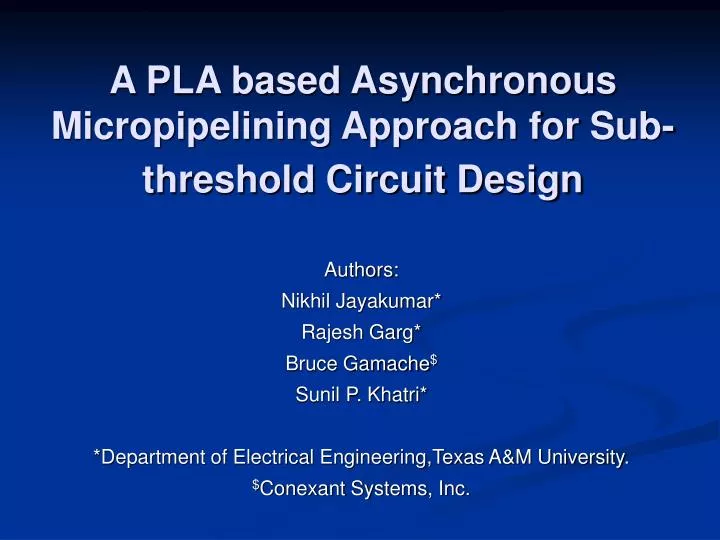 a pla based asynchronous micropipelining approach for sub threshold circuit design