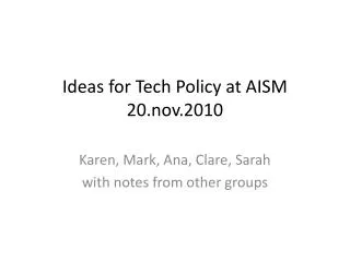 Ideas for Tech Policy at AISM 20.nov.2010