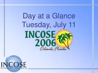 Day at a Glance Tuesday, July 11