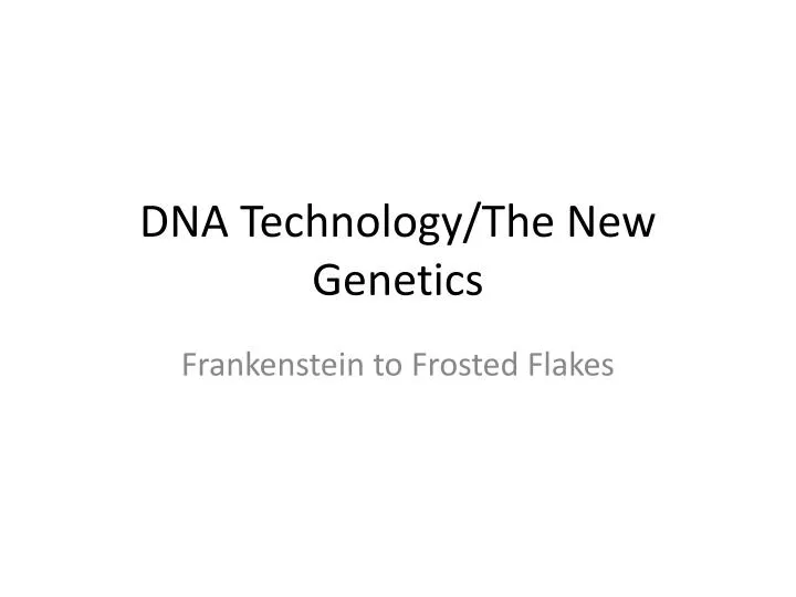 dna technology the new genetics