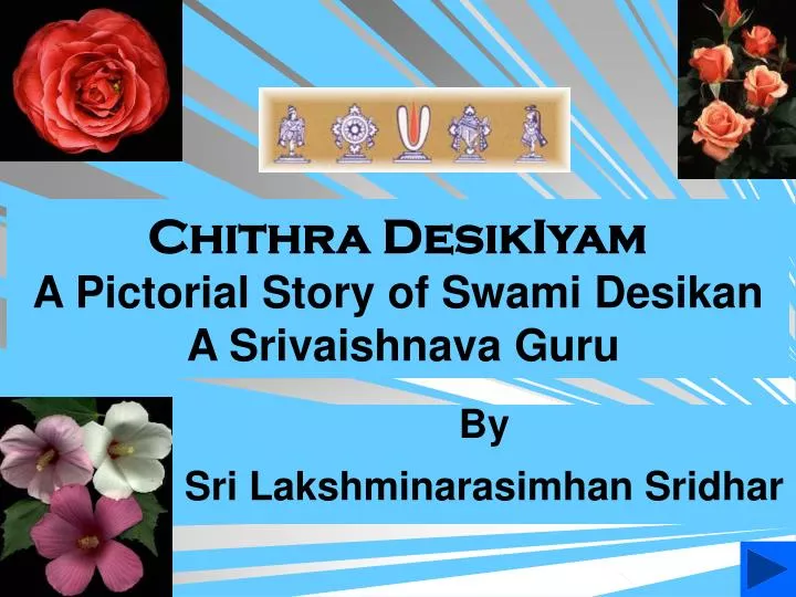 chithra desikiyam a pictorial story of swami desikan a srivaishnava guru