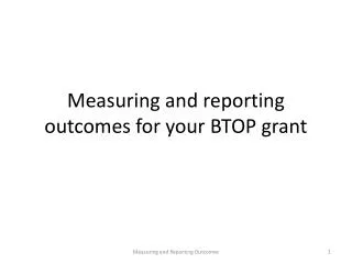 Measuring and reporting outcomes for your BTOP grant