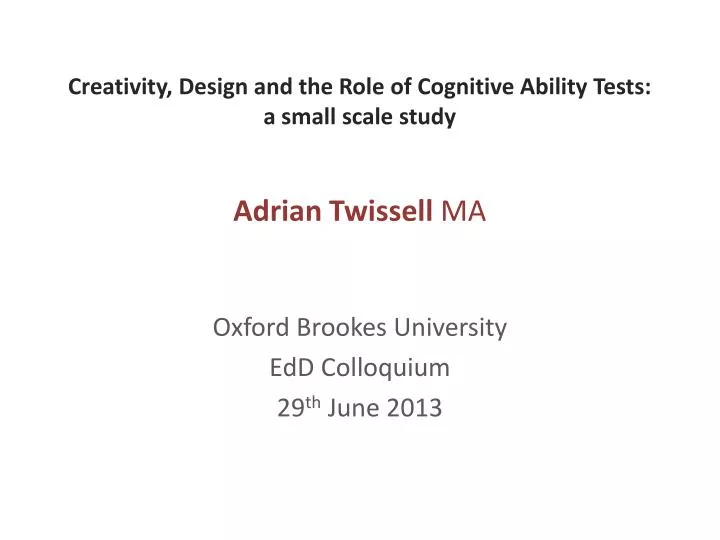 creativity design and the role of cognitive ability tests a small scale study adrian twissell ma