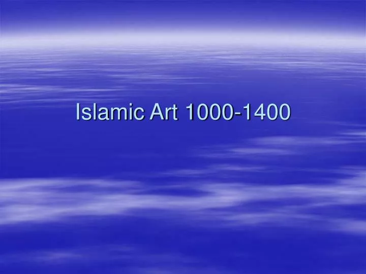 islamic art 1000 1400