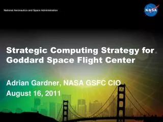 Adrian Gardner, NASA GSFC CIO August 16, 2011