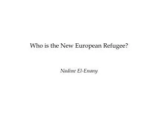 Who is the New European Refugee?