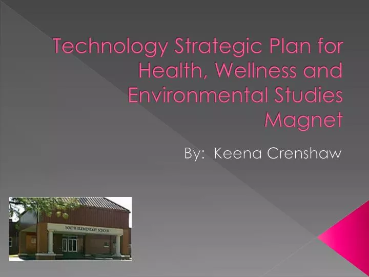 technology strategic plan for health wellness and environmental studies magnet