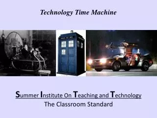 S ummer I nstitute On T eaching and T echnology The Classroom Standard