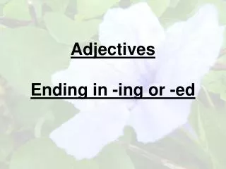 adjectives ending in ing or ed