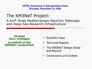 Scientific Case Technical Aspects The KM3NeT Design Study and Beyond Conclusions and Outlook