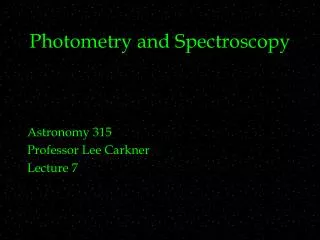 Photometry and Spectroscopy