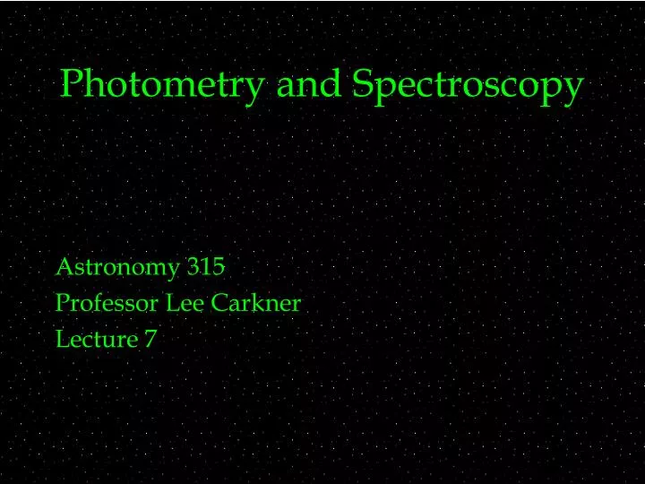photometry and spectroscopy