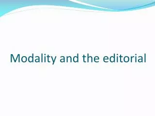 Modality and the editorial