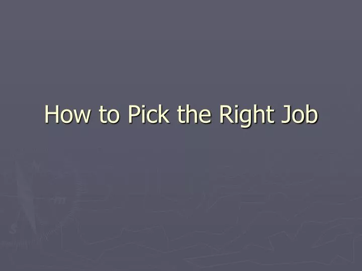 how to pick the right job
