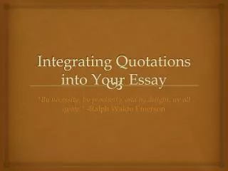 Integrating Quotations into Your Essay