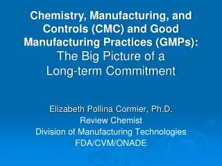 Elizabeth Pollina Cormier, Ph.D. Review Chemist Division of Manufacturing Technologies