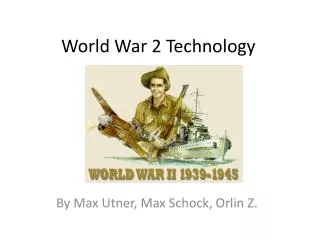 World War 2 Technology