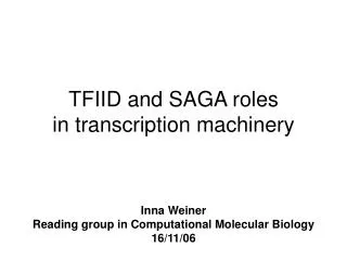 TFIID and SAGA roles in transcription machinery