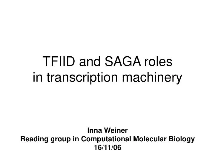 tfiid and saga roles in transcription machinery