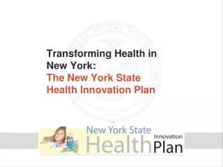 Transforming Health in New York: The New York State Health Innovation Plan