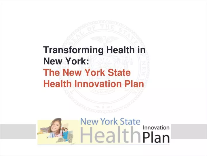 transforming health in new york the new york state health innovation plan