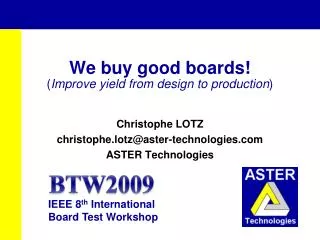 We buy good boards! ( Improve yield from design to production )