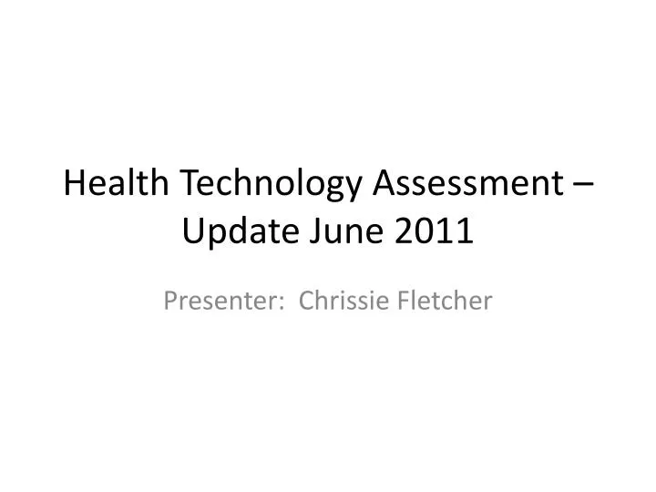 health technology assessment update june 2011