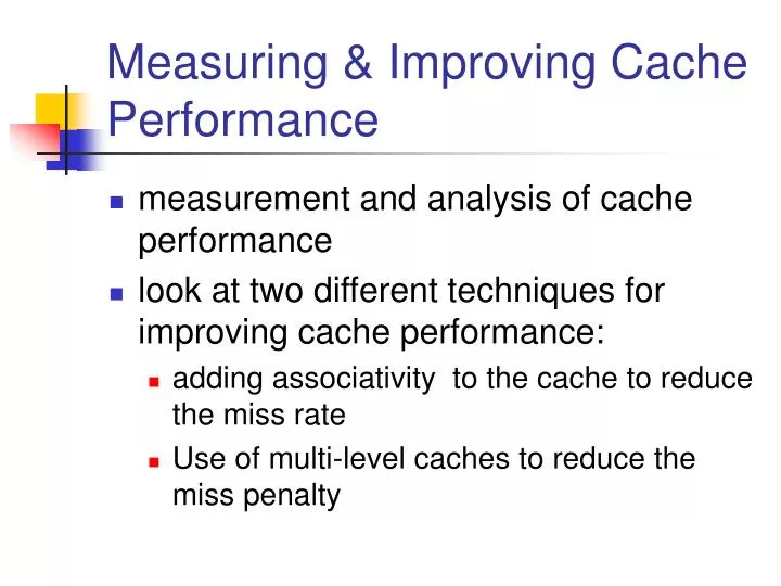 measuring improving cache performance