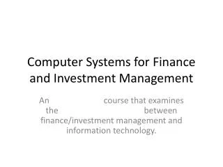 Computer Systems for Finance and Investment Management