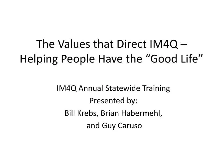 the values that direct im4q helping people have the good life