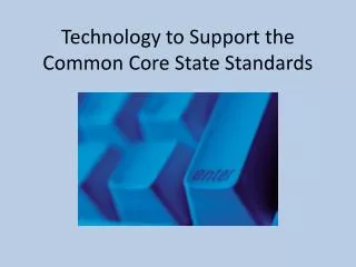 Technology to Support the Common Core State Standards