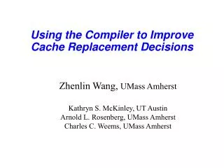 Using the Compiler to Improve Cache Replacement Decisions