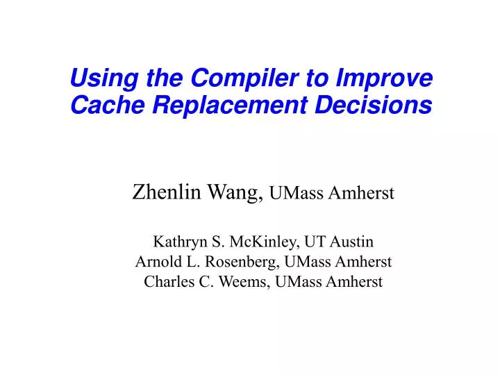 using the compiler to improve cache replacement decisions