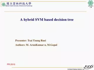 A hybrid SVM based decision tree