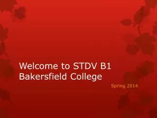 Welcome to STDV B1 Bakersfield College
