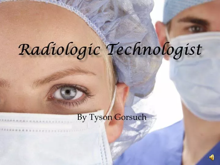 radiologic technologist