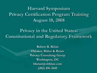 Robert R. Belair Oldaker, Biden &amp; Belair Privacy Consulting Group Washington, DC