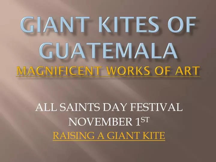giant kites of guatemala magnificent works of art