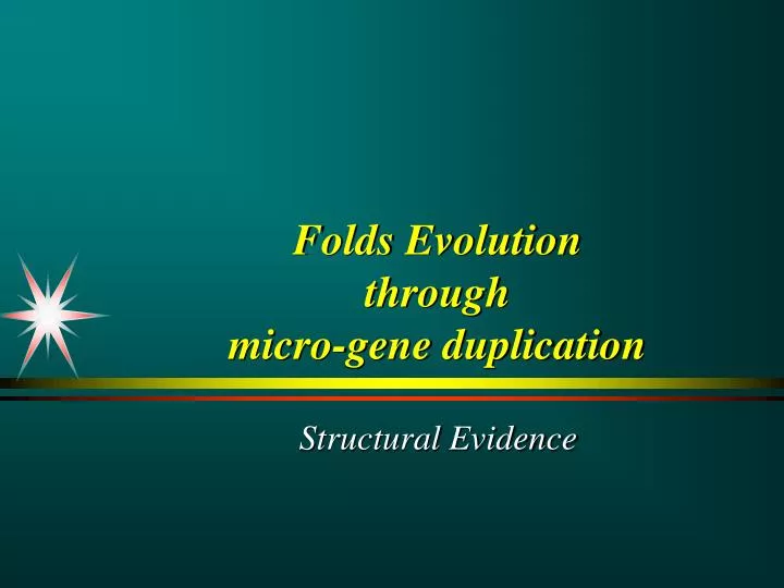 folds evolution through micro gene duplication