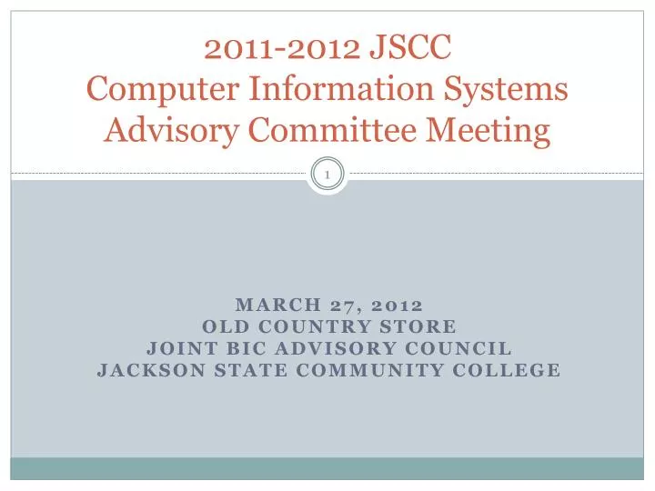 2011 2012 jscc computer information systems advisory committee meeting