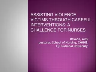 Ravono, Akisi Lecturer, School of Nursing, CMNHS, Fiji National University.
