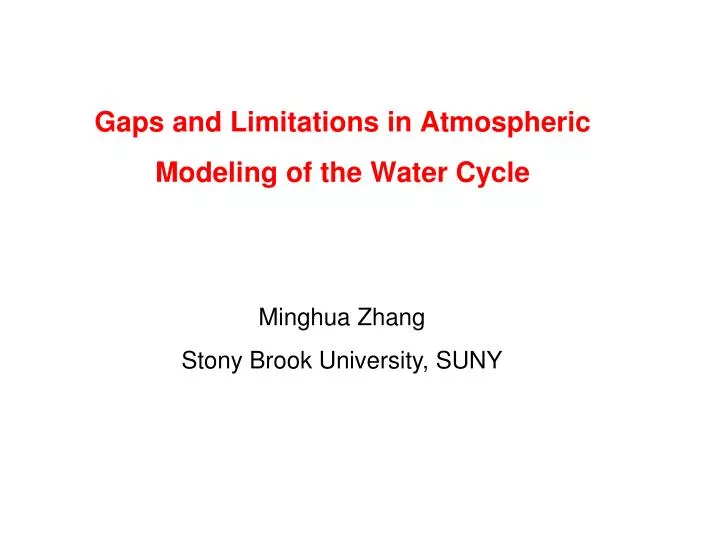 gaps and limitations in atmospheric modeling of the water cycle