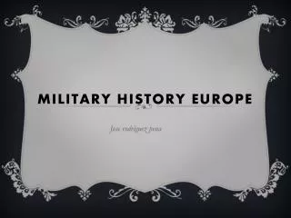 MILITARY HISTORY EUROPE