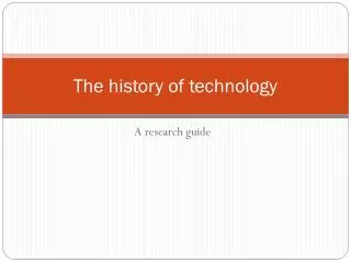 The history of technology