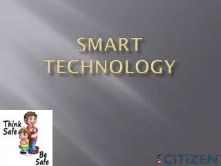 Smart technology