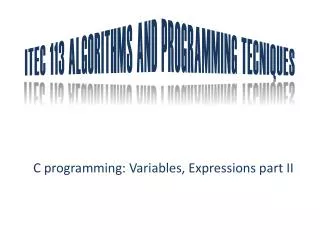 ITEC 113 ALGORITHMS AND PROGRAMMING TECNIQUES