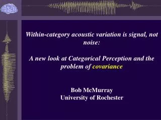 Within-category acoustic variation is signal, not noise: