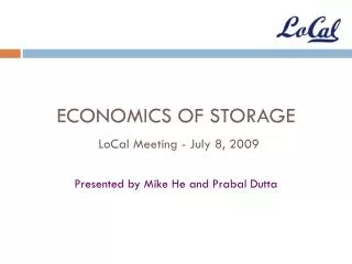 ECONOMICS OF STORAGE LoCal Meeting - July 8, 2009