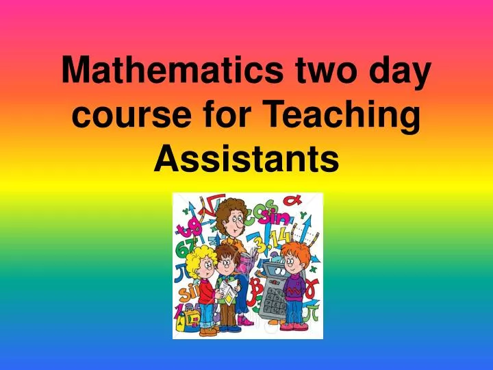 mathematics two day course for teaching assistants